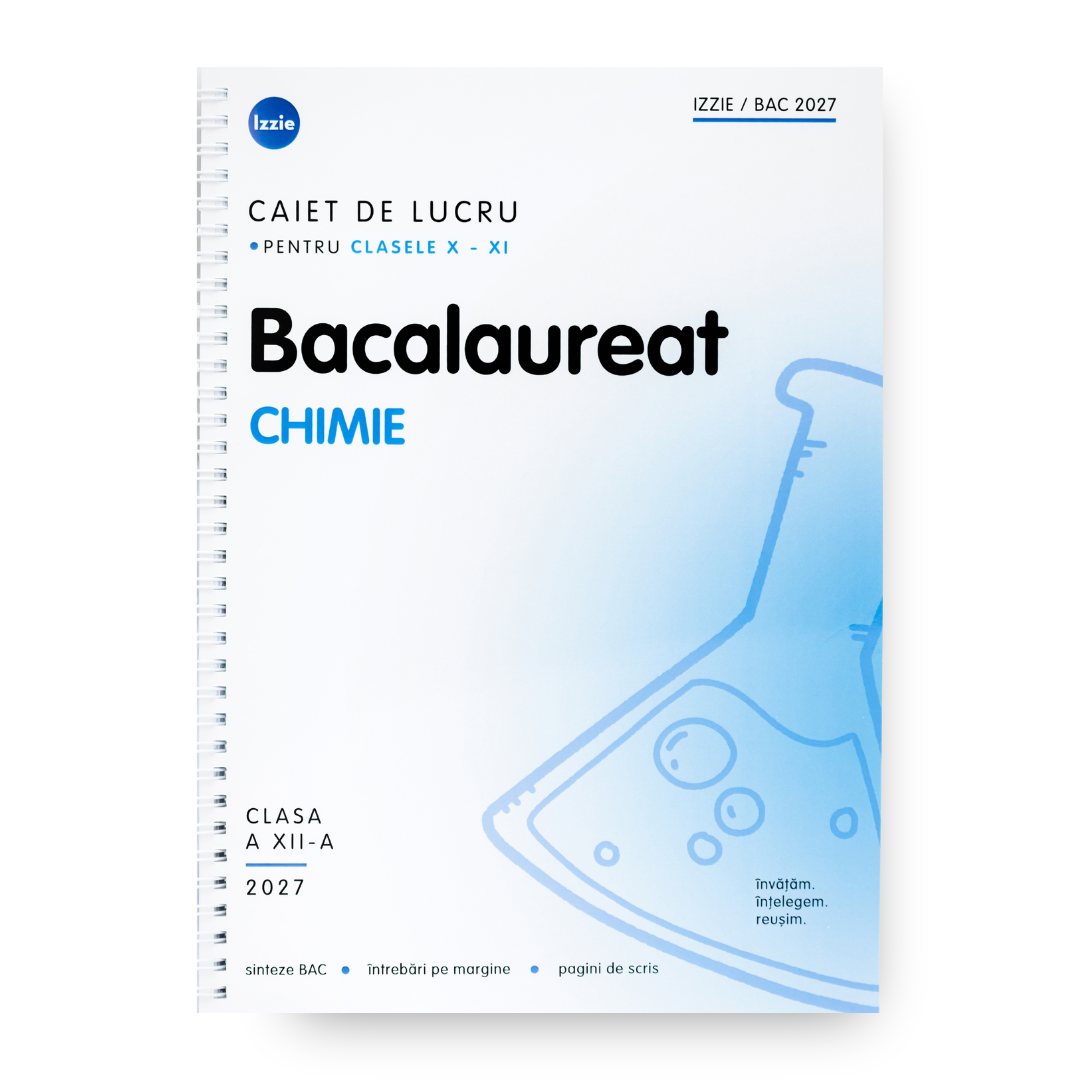 Caiet Izzie BAC – Chimie (materia claselor X–XI)
