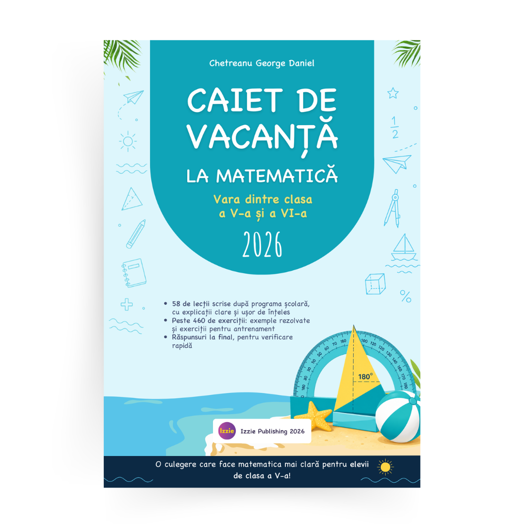 Caiet de Vacanță la Matematică – vara dintre clasa a V-a și clasa a VI-a